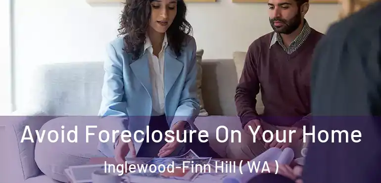 Avoid Foreclosure On Your Home Inglewood-Finn Hill ( WA )