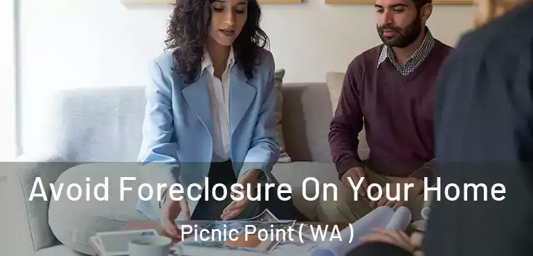  Avoid Foreclosure On Your Home Picnic Point ( WA )