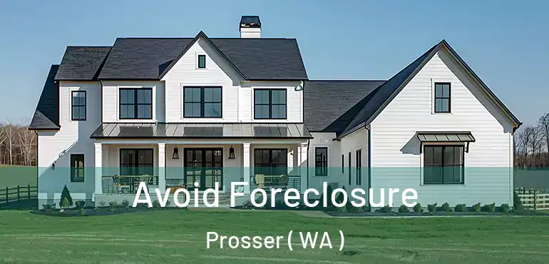  Avoid Foreclosure Prosser ( WA )