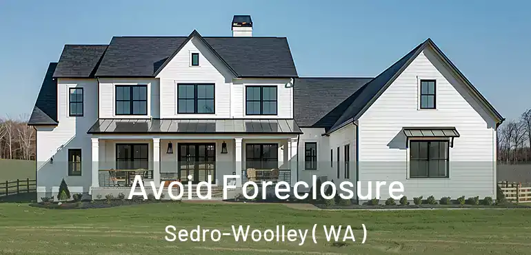  Avoid Foreclosure Sedro-Woolley ( WA )