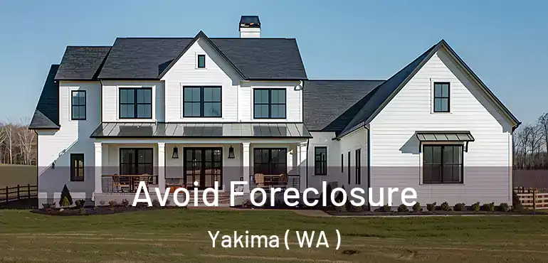  Avoid Foreclosure Yakima ( WA )