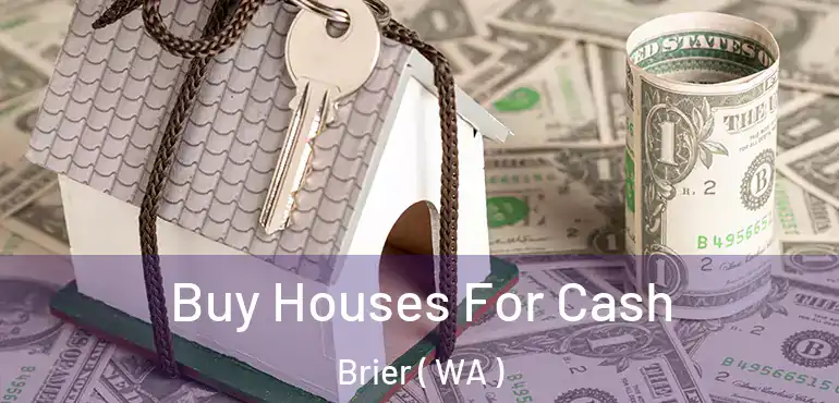  Buy Houses For Cash Brier ( WA )