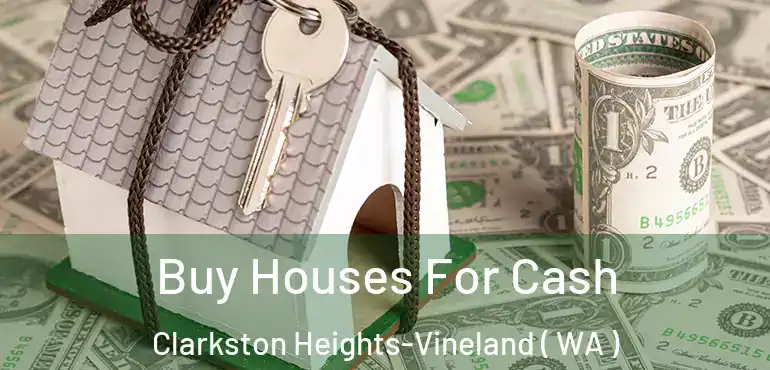  Buy Houses For Cash Clarkston Heights-Vineland ( WA )