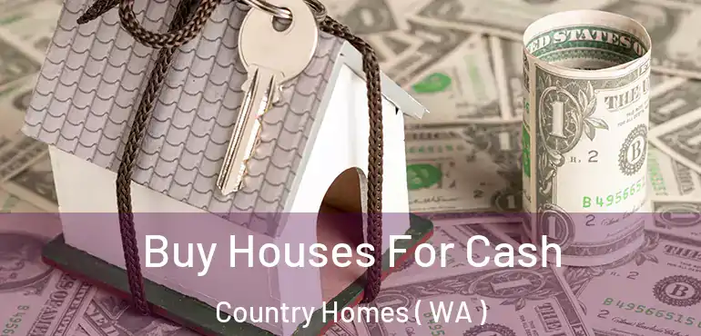  Buy Houses For Cash Country Homes ( WA )