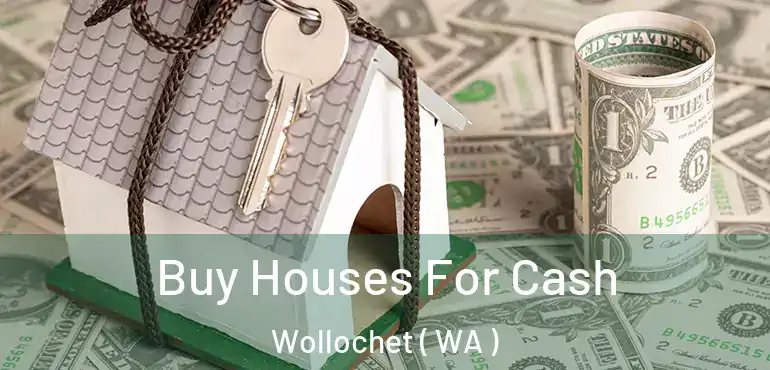  Buy Houses For Cash Wollochet ( WA )