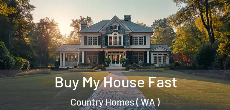  Buy My House Fast Country Homes ( WA )