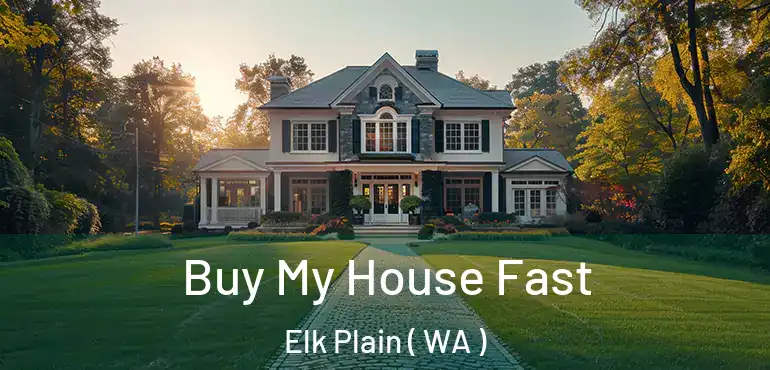  Buy My House Fast Elk Plain ( WA )