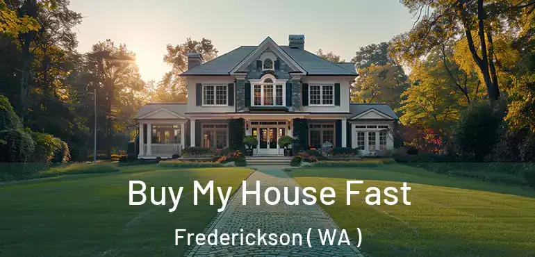  Buy My House Fast Frederickson ( WA )