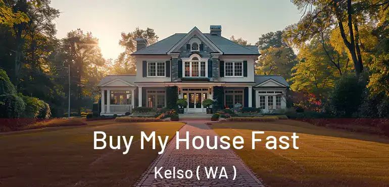  Buy My House Fast Kelso ( WA )