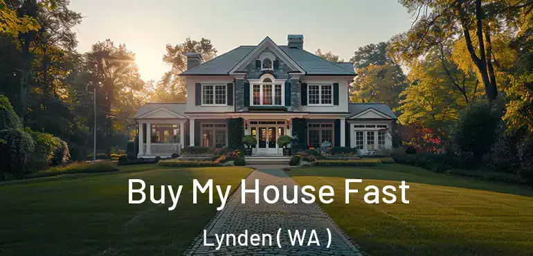  Buy My House Fast Lynden ( WA )