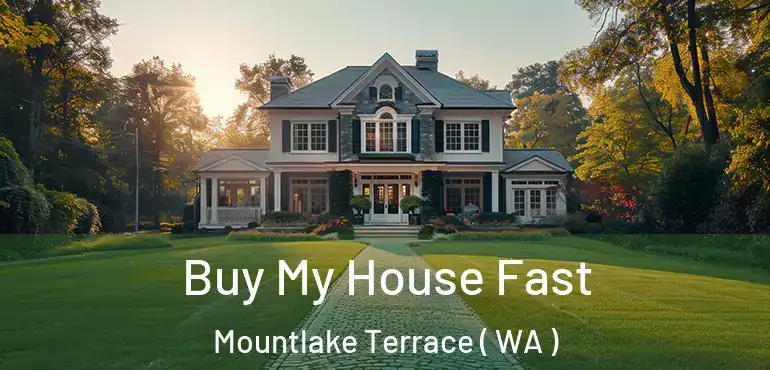  Buy My House Fast Mountlake Terrace ( WA )