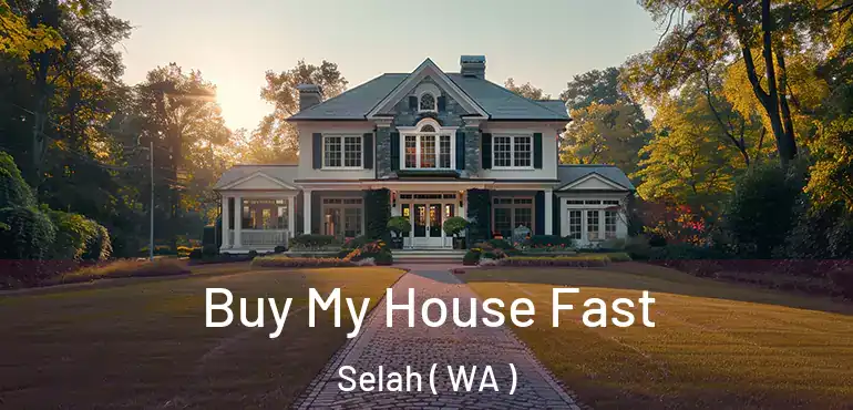  Buy My House Fast Selah ( WA )