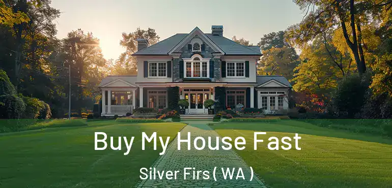  Buy My House Fast Silver Firs ( WA )