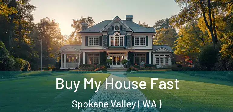  Buy My House Fast Spokane Valley ( WA )