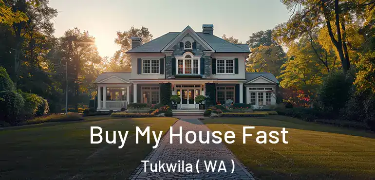  Buy My House Fast Tukwila ( WA )