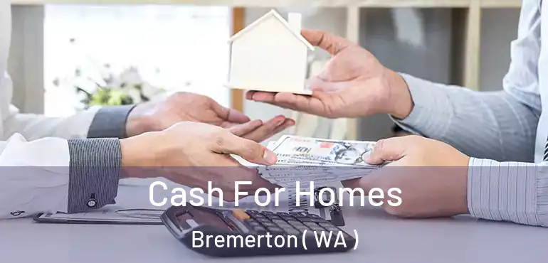  Cash For Homes Bremerton ( WA )