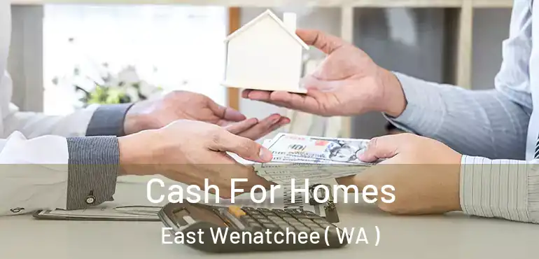  Cash For Homes East Wenatchee ( WA )