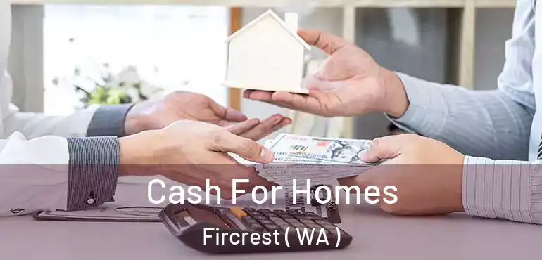  Cash For Homes Fircrest ( WA )