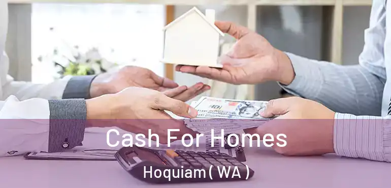  Cash For Homes Hoquiam ( WA )