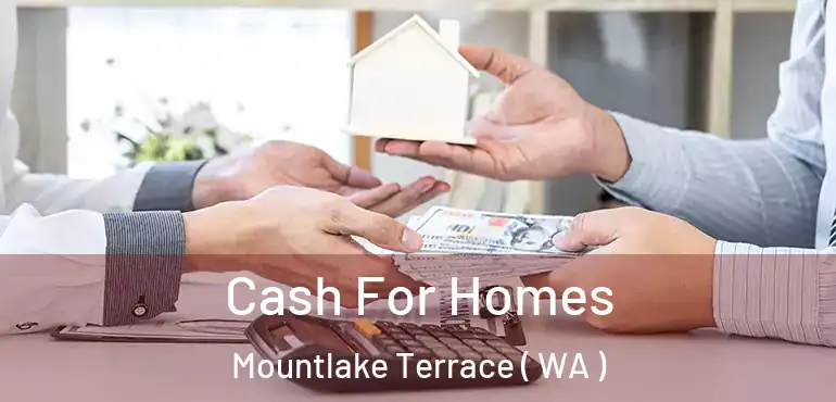 Cash For Homes Mountlake Terrace ( WA )