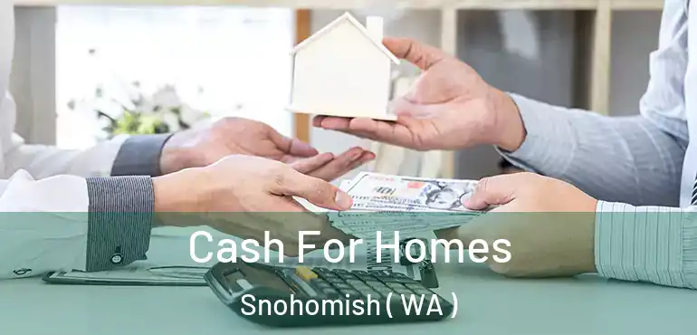  Cash For Homes Snohomish ( WA )