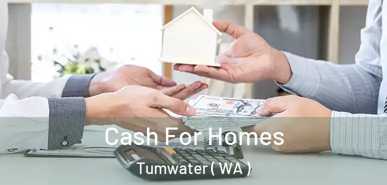  Cash For Homes Tumwater ( WA )