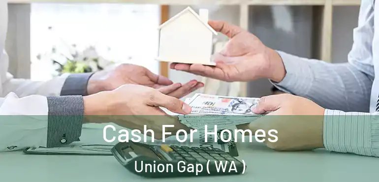  Cash For Homes Union Gap ( WA )