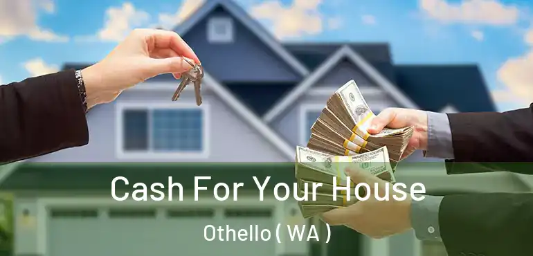  Cash For Your House Othello ( WA )