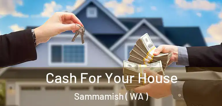  Cash For Your House Sammamish ( WA )