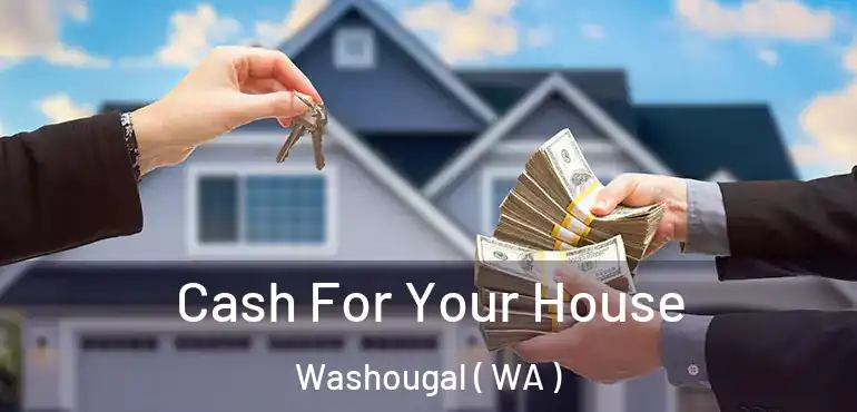  Cash For Your House Washougal ( WA )