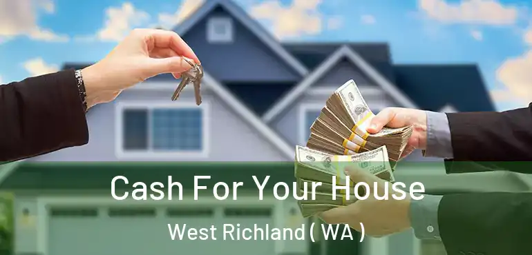  Cash For Your House West Richland ( WA )