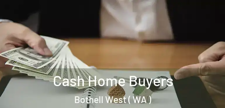  Cash Home Buyers Bothell West ( WA )