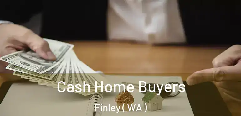  Cash Home Buyers Finley ( WA )
