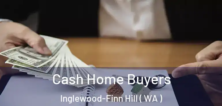  Cash Home Buyers Inglewood-Finn Hill ( WA )