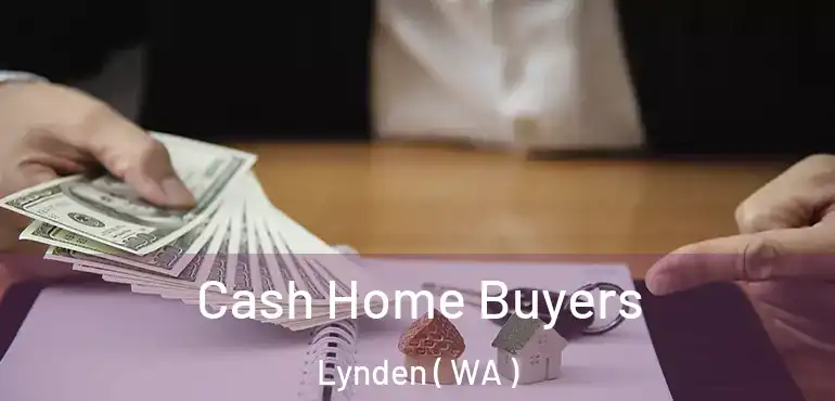  Cash Home Buyers Lynden ( WA )