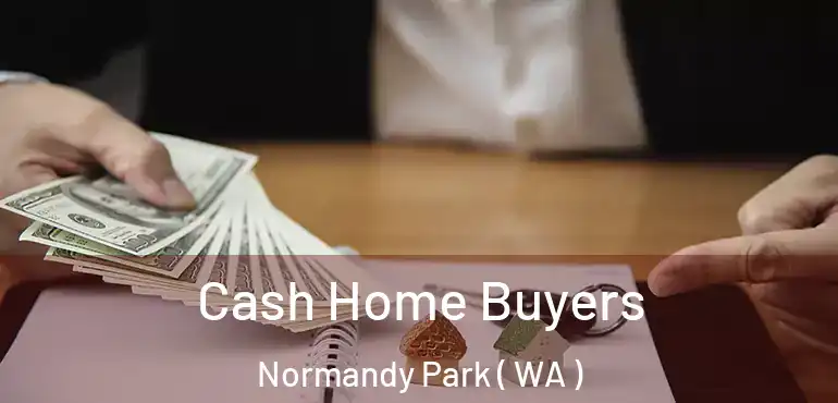  Cash Home Buyers Normandy Park ( WA )