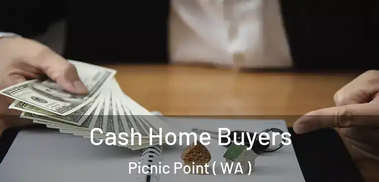  Cash Home Buyers Picnic Point ( WA )