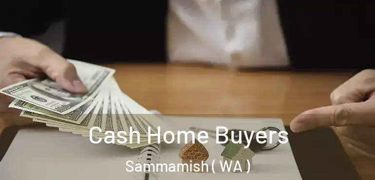  Cash Home Buyers Sammamish ( WA )