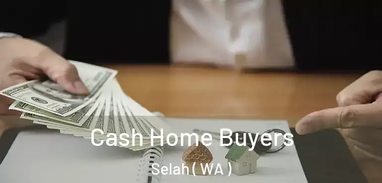  Cash Home Buyers Selah ( WA )