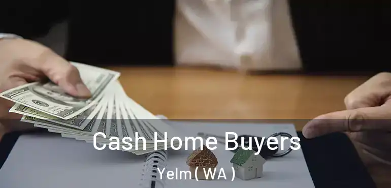  Cash Home Buyers Yelm ( WA )