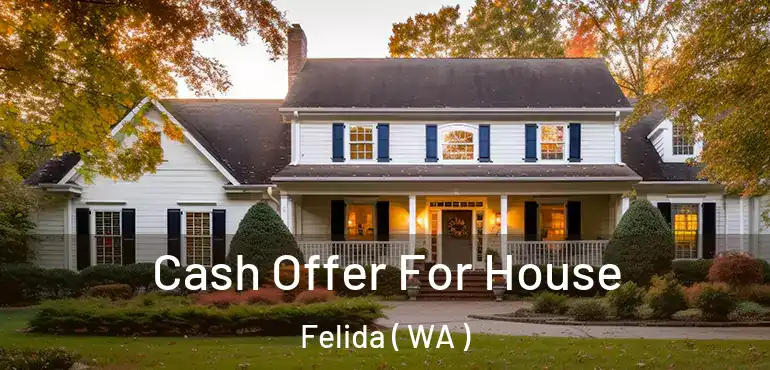  Cash Offer For House Felida ( WA )