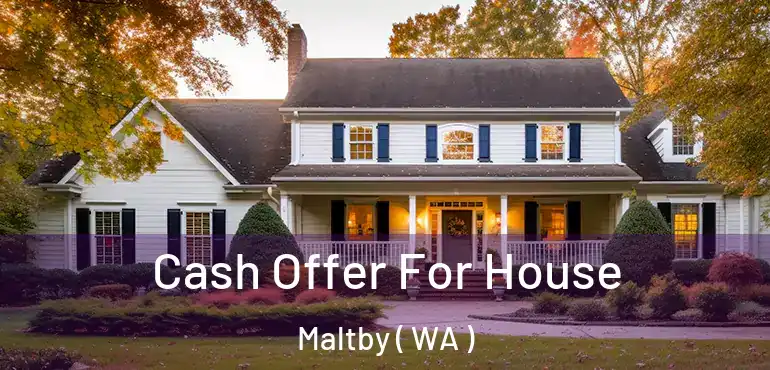  Cash Offer For House Maltby ( WA )