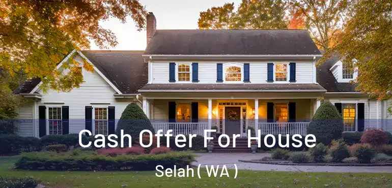  Cash Offer For House Selah ( WA )