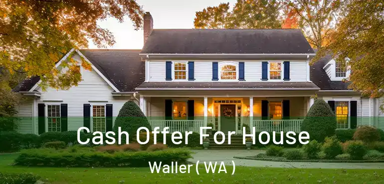  Cash Offer For House Waller ( WA )