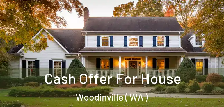  Cash Offer For House Woodinville ( WA )