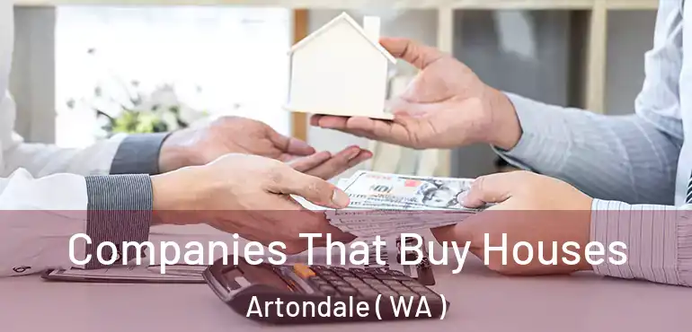  Companies That Buy Houses Artondale ( WA )
