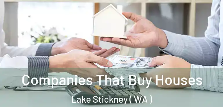  Companies That Buy Houses Lake Stickney ( WA )