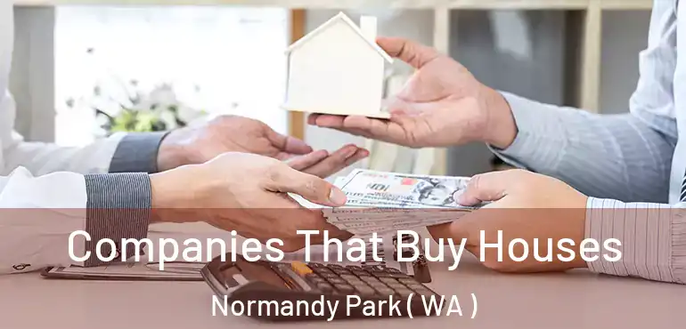  Companies That Buy Houses Normandy Park ( WA )