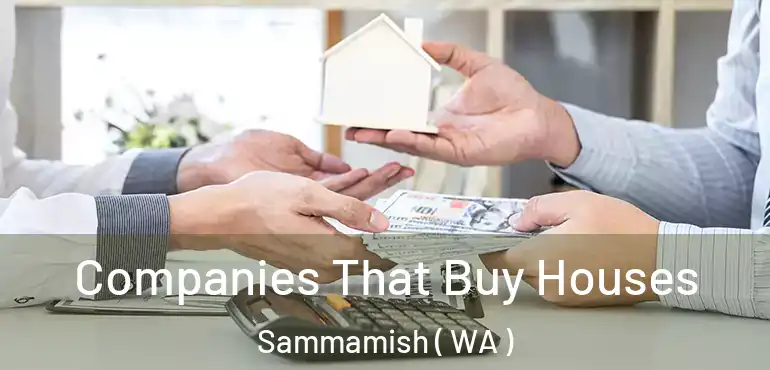  Companies That Buy Houses Sammamish ( WA )