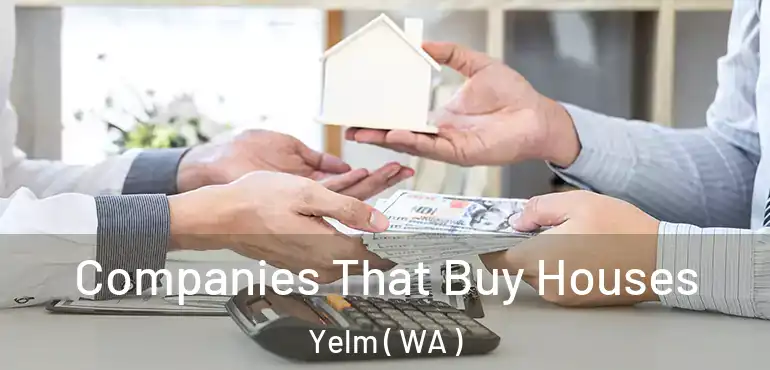  Companies That Buy Houses Yelm ( WA )